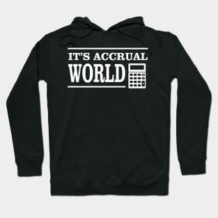 Accounting It'S Accrual World Tax Season Hoodie